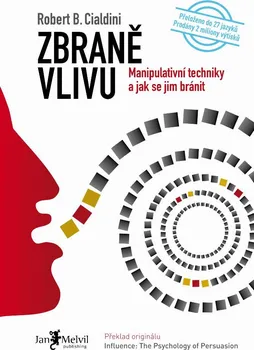 Kniha Zbraně vlivu: Manipulativní techniky a jak se jim bránit - Robert B. Cialdini (2012) [E-kniha]