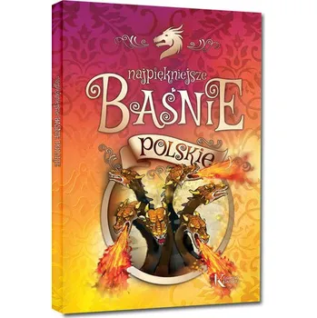Pohádka Najpiękniejsze baśnie polskie - Praca zbiorowa