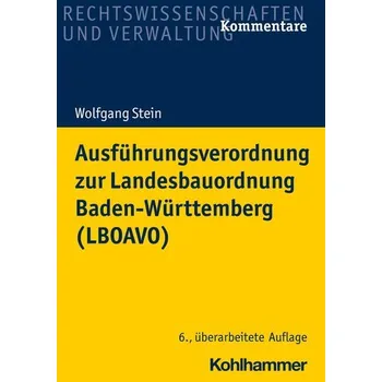 Ausführungsverordnung zur Landesbauordnung Baden-Württemberg (LBOAVO) - Stein, Wolfgang