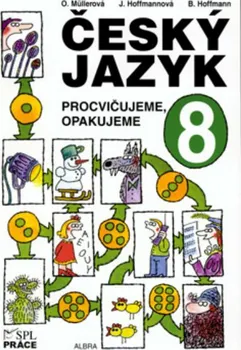 Český jazyk Český jazyk 8: Procvičujeme, opakujeme - Olga Müllerová a kol. (2016, brožovaná)