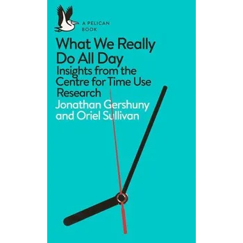 Cizojazyčná kniha What We Really Do All Day - Gershuny, Jonathan a Sullivan, Oriel