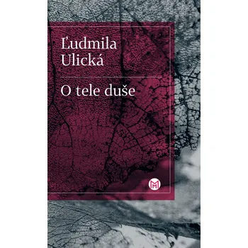 O tele duše - Ľudmila Ulická