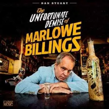 Zahraniční hudba LP Dan Stuart: The Unfortunate Demise Of Marlowe Billings 2021