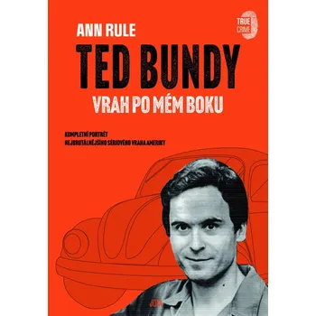 Ted Bundy, vrah po mém boku - Ann Rule (2022, pevná), e-kniha
