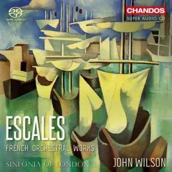 Zahraniční hudba SACD John Wilson: Escales; French Orchestral Works 2020