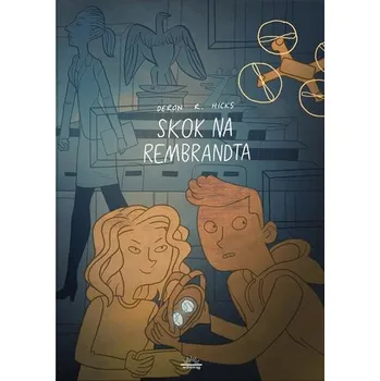 Pohádka Skok na Rembrandta - Deron R. Hicks