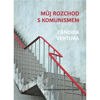 Literární biografie Můj rozchod s komunismem - Cândida Ventura