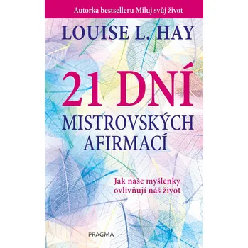 Kniha 21 dní mistrovských afirmací - Louise L. Hay (2019) [E-kniha]