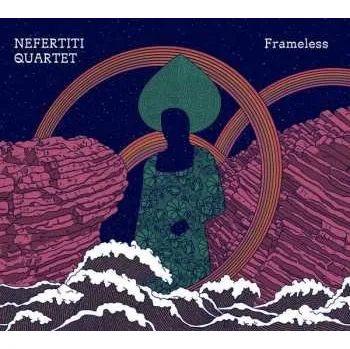 Zahraniční hudba CD Nefertiti Quartet: Frameless 2022