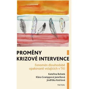 Kniha Proměny krizové intervence - Kateřina Bohatá, Klára Gramppová Janečková, Jindřiška Kotrlová (E-Kniha) - 978-80-7684-091-1