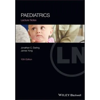 Paediatrics Lecture Notes - Darling, Jonathan C.; Yong, James