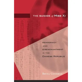 Populárně naučná literatura pro dospělé The Suicide of Miss Xi - Goodman, Bryna