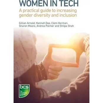 Women in Tech - Arnold, Gillian; Dee, Hannah; Herman, Clem; Moore, Sharon; Palmer, Andrea; Shah, Shilpa