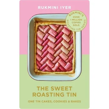 The Sweet Roasting Tin - Iyer, Rukmini