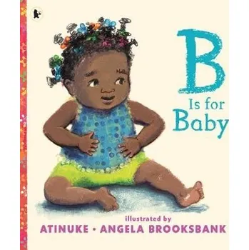 Učebnice B Is for Baby - Atinuke