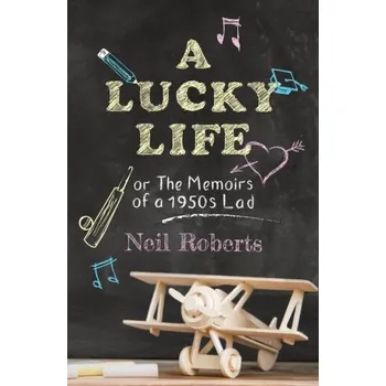 Literární biografie A Lucky Life - Roberts, Neil