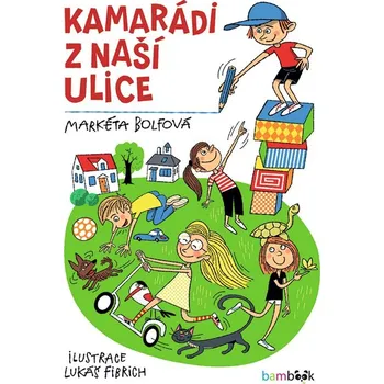 Kamarádi z naší ulice - Markéta Bolfová, Lukáš Fibrich (E-Kniha)