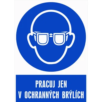 Značka Pracuj jen v ochranných brýlích, samolepicí fólie, 105 × 148 mm