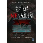Že mě nenajdeš!: A další hrůzostrašné…
