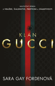 Literární biografie Klan Gucci - Sara Gay Fordenová [SK] (2022, pevná)