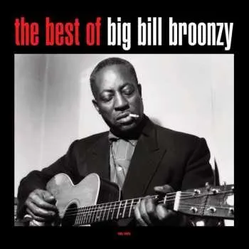 Zahraniční hudba LP Big Bill Broonzy: The Best Of Big Bill Broonzy 2020 High Quality 180grs. Vinyl