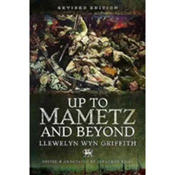 Up to Mametz...and Beyond - Griffith, Llewelyn Wyn
