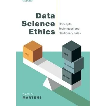 Cizí jazyk Data Science Ethics - Martens, David (Professor of Data Science, Professor of Data Science, University of Antwerp, Belgium)