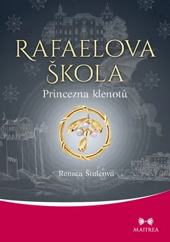 Kniha Rafaelova škola: Princezna klenotů - Renata Štulcová (2022) [E-kniha]