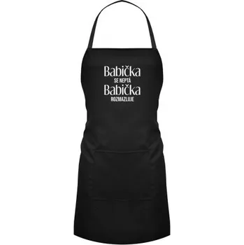 Žertovný předmět Babička se neptá, babička rozmazluje - zástěra- Tričkový.cz