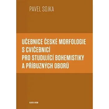 Kniha Učebnice české morfologie s cvičebnicí pro studující bohemistiky a příbuzných oborů Ekniha