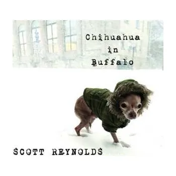 Zahraniční hudba LP Scott Reynolds: Chihuahua In Buffalo 2022 Coloured Splatter Vinyl