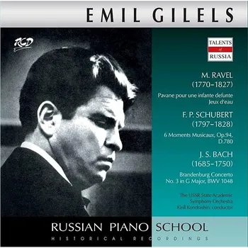 Zahraniční hudba Gilels Emil: Ravel - Pavane, Jeux d'eau / F.P. Schubert - 6 Moments Musicaux - CD