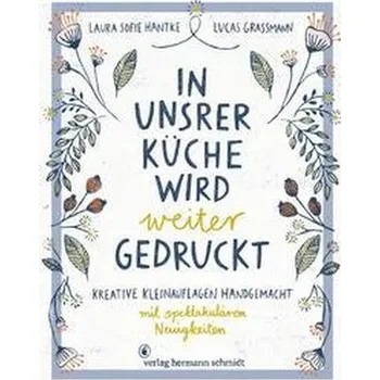 Encyklopedie In unsrer Küche wird weiter gedruckt - Hantke, Laura Sofie