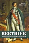 Berthier: Napoleonův nepostradatelný…