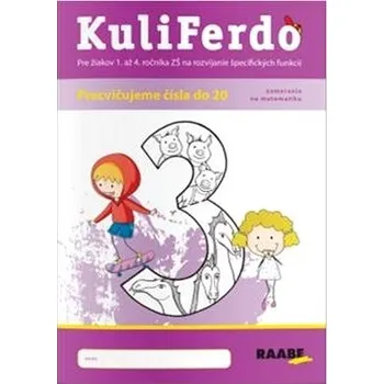 Přírodní věda KuliFerdo Precvičujeme čísla do 20: Pre žiakov 1. až 4. ročník ZŠ na rozvíjanie špecifických funkcií Kniha