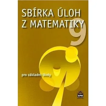 Matematika Sbírka úloh z matematiky 9 pro základní školy Kniha