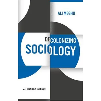 Decolonizing Sociology - Meghji, Ali