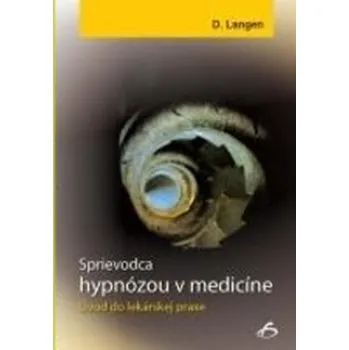 Sprievodca hypnózou v medicíne - Ivo Langer