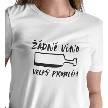 Dámské tričko Dámské triko bílé - Žádné víno velký problém XL