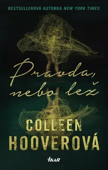 Pravda, nebo lež - Colleen Hoover (2023, brožovaná)