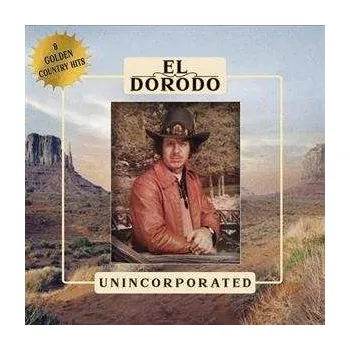 Zahraniční hudba LP El Dorodo: Unincorporated 2023
