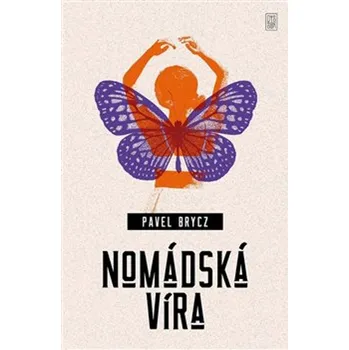 Nomádská víra - Pavel Brycz