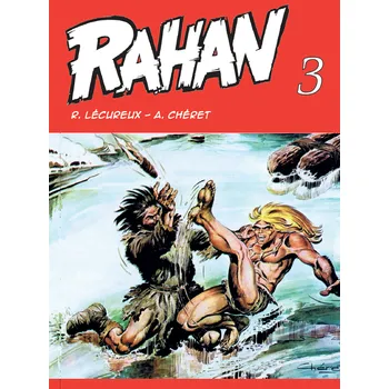 Rahan 3 - Roger Lécureux, André Chéret…
