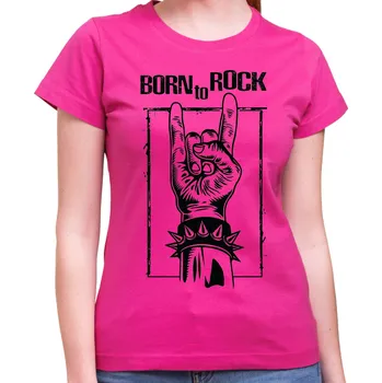 Pánské tričko Tričko - BORN to ROCK, Barva látky růžová , Střih Dámsky, Velikost S