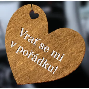 Vůně do auta Vůně do auta s nápisem Vrať se mi v pořádku! - vůně dřevo a domov (unisex)