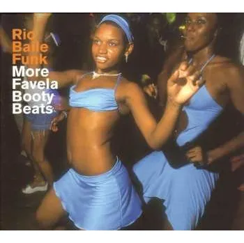 Zahraniční hudba CD Various: Rio Baile Funk: More Favela Booty Beats 2006