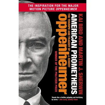 Cizojazyčná kniha American Prometheus: The Triumph and Tragedy of J. Robert Oppenheimer – Kai Bird, Martin J. Sherwin