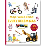 Moje velká kniha: Zvuky kolem nás -…