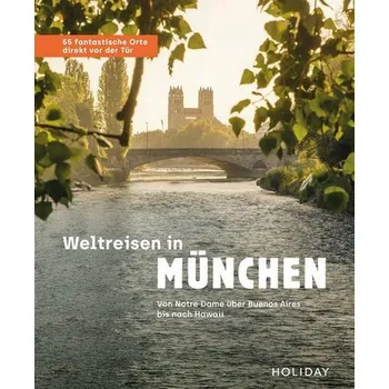 Cestování Weltreisen in München - 55 fantastische Orte direkt vor der Tür - Herget, Gundi