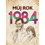 Můj rok 1984 - Bizbooks (2024, pevná)